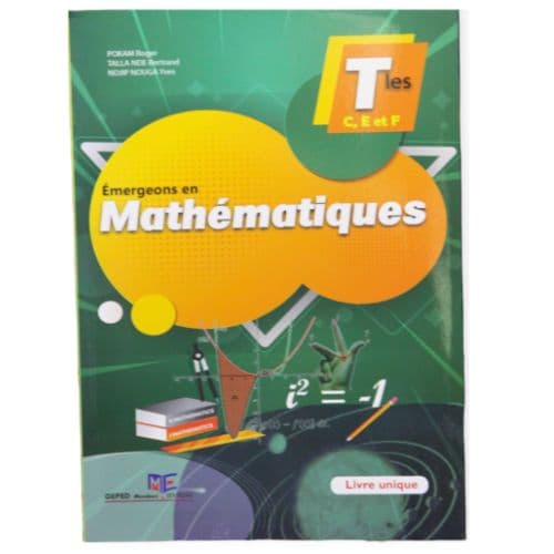 Livre Scolaire Emergeons en Mathématiques Tle C, D, TI & E