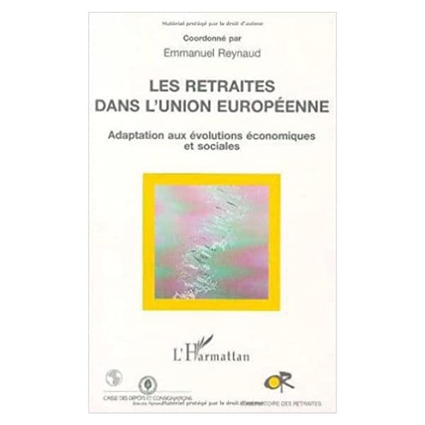 Les Retraités Dans l’Union Européenne (Adaptation Aux Evolutions Economiques Et Sociales)